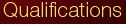 Qualifications